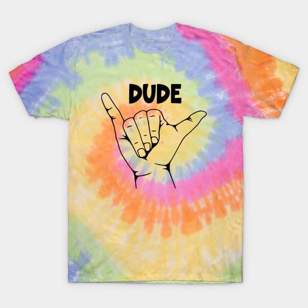 Dude T-Shirt by KayBee Gift Shop